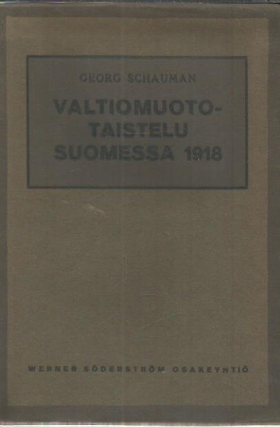 Valtiomuototaistelu Suomessa 1918 – Tosiasioita, mietelmiä ja muistoja