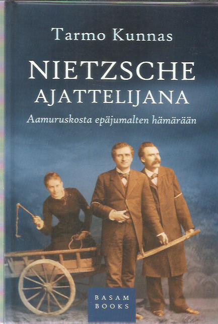 Nietzsche ajattelijana - Aamuruskosta epäjumalien hämärään