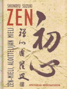 Zen-mieli, aloittelijan mieli - opetuksia meditaatiosta