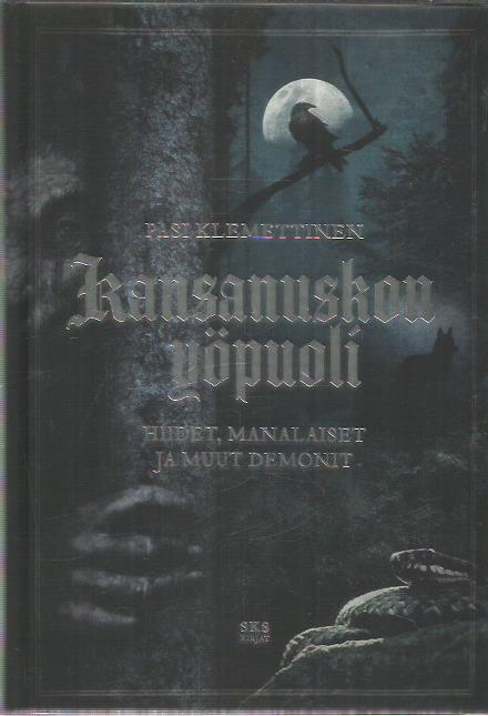 Kansanuskon yöpuoli - Hiidet, manalaiset ja muut demonit