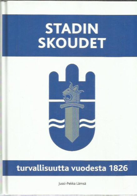 Stadin skoudet - Turvallisuutta vuodesta 1826