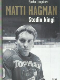 Matti Hagman - Stadin kingi