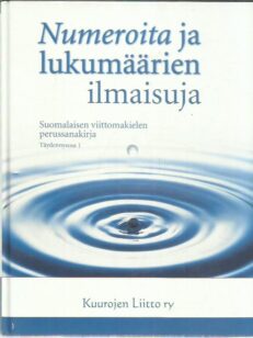 Numeroita ja lukumäärien ilmaisuja - Suomalaisen viittomakielen perussanakirja Täydennysosa 1