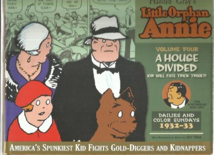 The Complete Little Orphan Annie volume 4 - A House Divided or Will Fate Trick Trixie? - Dailies and Color Sundays 1932-33