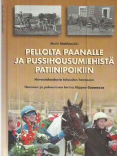 Pellolta paanalle ja pussihousumiehistä patiinipoikiin - Hevostaloudesta talouden hevosseen - Hevosen ja pelaamisen tarina HIppos-Suomessa