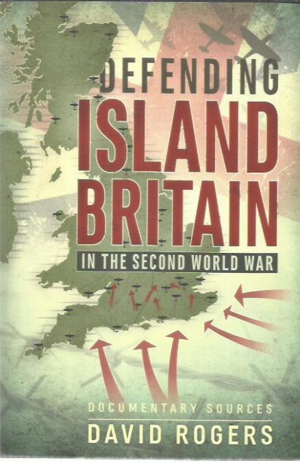 Defending Island Britain in the Second World War