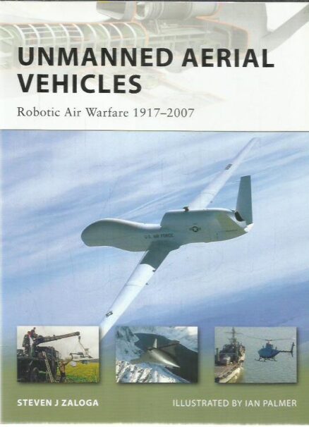 Unmanned Aerial Vehicles - Robotic Air Warfare 1917-2007