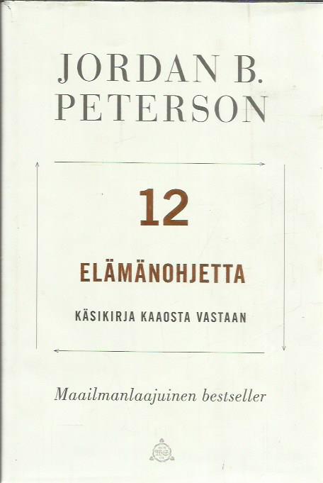 12 elämänohjetta - Käsikirja kaaosta vastaan