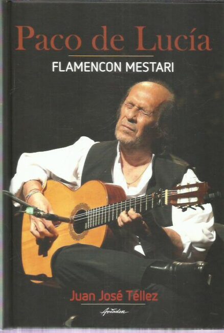 Paco de Lucia - Flamencon mestari