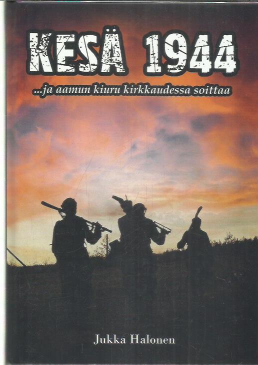 Kesä 1944 - ja aamun kiuru kirkkaudessa soittaa
