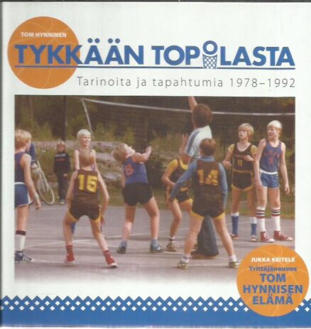Tykkään Topolasta - Tarinoita ja tapahtumiia 1978-1992