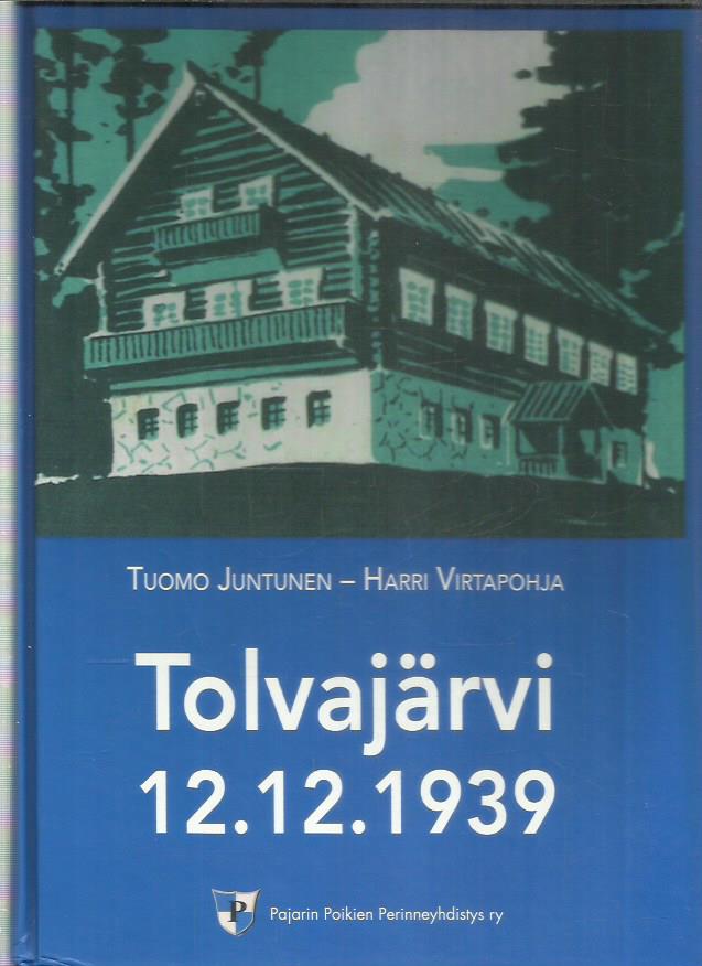 Tolvajärvi 12.12.1939 - Talvisodan ensimmäinen suurvoitto taistelijoiden kertomana