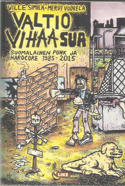 Valtio vihaa sua - Suomalainen punk ja hardcore 1985-2015