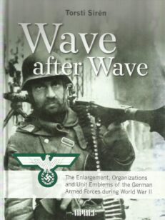 Wave after Wave - The Enlargement, Organizations and Unit Emblems of the German Armed Forces during World War II