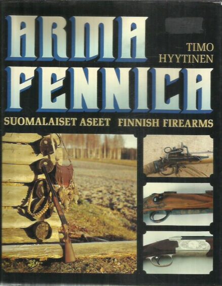 Arma Fennica - Suomalaiset aseet, Finnish Firearms