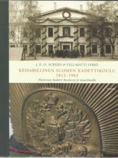 Keisarillinen Suomen kadettikoulu 1812-1903 - Haminan kadetit koulussa ja maailmalla