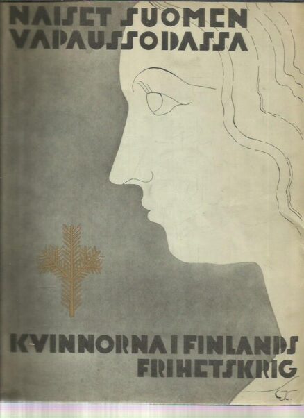 Naiset Suomen vapaussodassa - Kvinnorna i Finlands frihetskrig