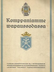 Komppaniamme vapaussodassa - Turun komppanian eli myöhemmin Porin rykmentin 5 komppanian turkulaisten vaiheet vapaussodassa