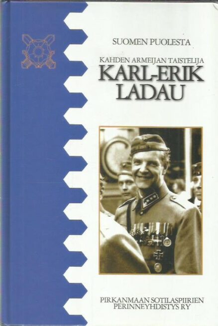Suomen puolesta kahden armeijan taistelija Karl-Erik Ladau