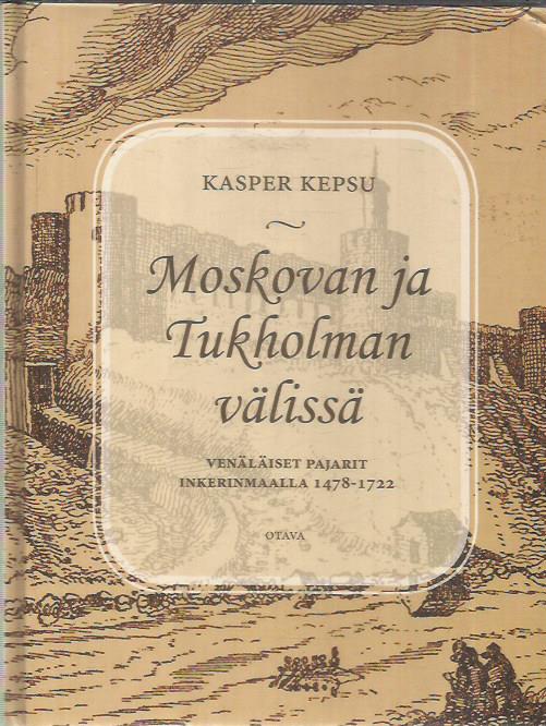 Moskovan ja Tukholman välissä - Venäläiste pajarit Inkerinmaalla 1478-1722