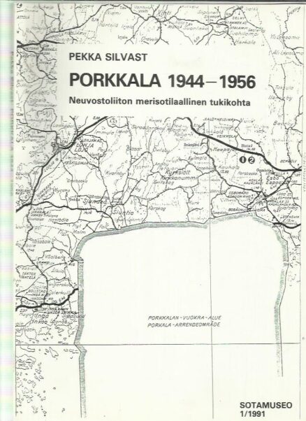 Porkkala 1944-1956 - Neuvostoliiton merisotilaallinen tukikohta