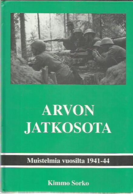 Arvon jatkosota - Muistelmia vuosilta 1941-44