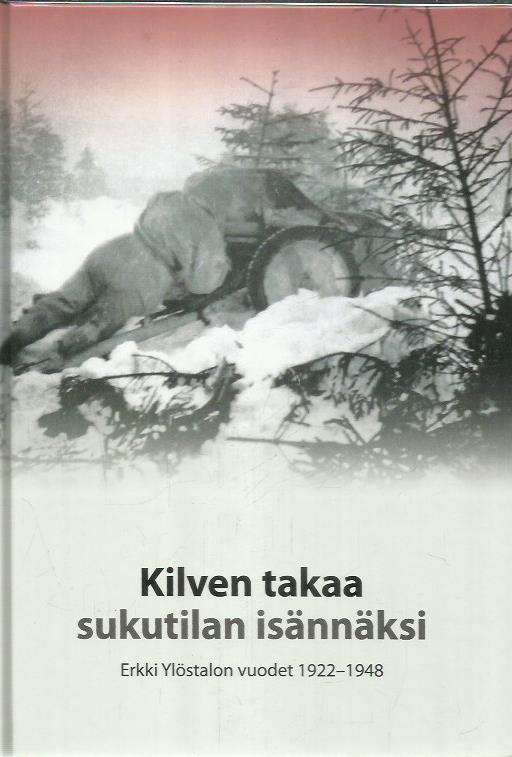 Kilven takaa sukutilan isännäksi - Erkki Ylöstalon vuodet 1922-1948