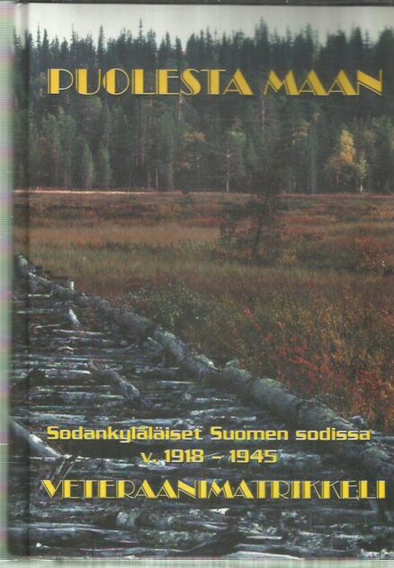 Puolesta maan - Sodankyläläiset Suomen sodissa v. 1918-1945 - Veteraanimatrikkeli