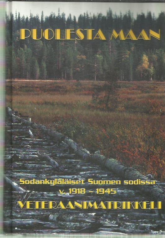 Puolesta maan - Sodankyläläiset Suomen sodissa v. 1918-1945 - Veteraanimatrikkeli
