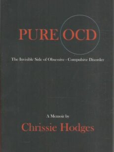 Pure OCD - The Invisible Side on Obsessive - Compulsive Disorder