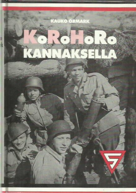 KoRoHoRo Kannaksella - Kranaatinheitinkomppania 13./JR 48 jatkosodassa ja rintamayhteisönä