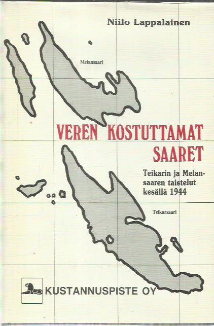 Veren kostuttamat saaret - Teikarin ja Melansaaren taistelut kesällä 1944