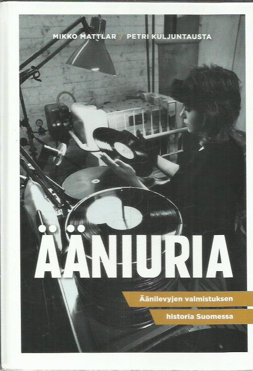 Ääniuria - Äänilevyjen valmistuksen historia Suomessa