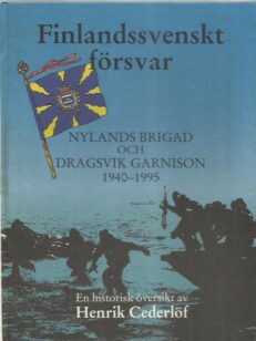 Finlandssvenskt försvar - Nylands brigad och Dragsvik garnison 1940-1995