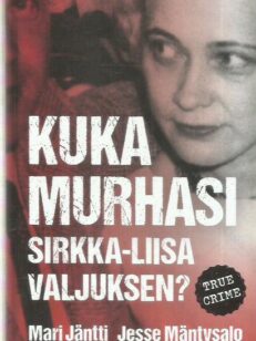 Kuka murhasi Sirkka-Liisa Valjuksen?