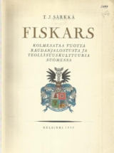 Fiskars – Kolmesataa vuotta raudanjalostusta ja teollisuuskulttuuria Suomessa