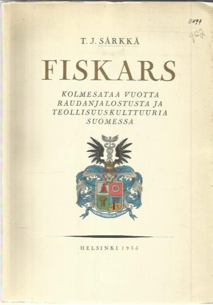 Fiskars - Kolmesataa vuotta raudanjalostusta ja teollisuuskulttuuria Suomessa