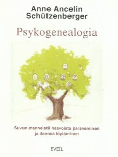 Psykogenealogia - Suvun menneistä haavoista paraneminen ja itsensä löytäminen