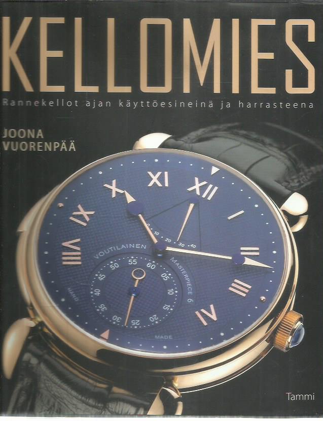 Kellomies - Rannekellot ajan käyttöesineinä ja harrasteena