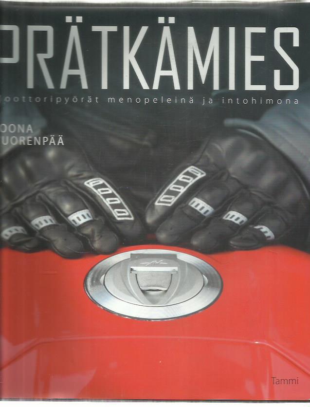 Prätkämies - Moottoripyörät menopeleinä ja intohimona
