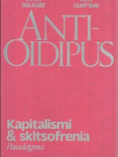 Anti-Oidipus - Kapitalismi & skitsofrenia