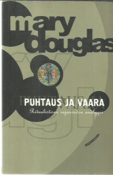 Puhtaus ja vaara - Ritualistisen rajanvedon analyysi