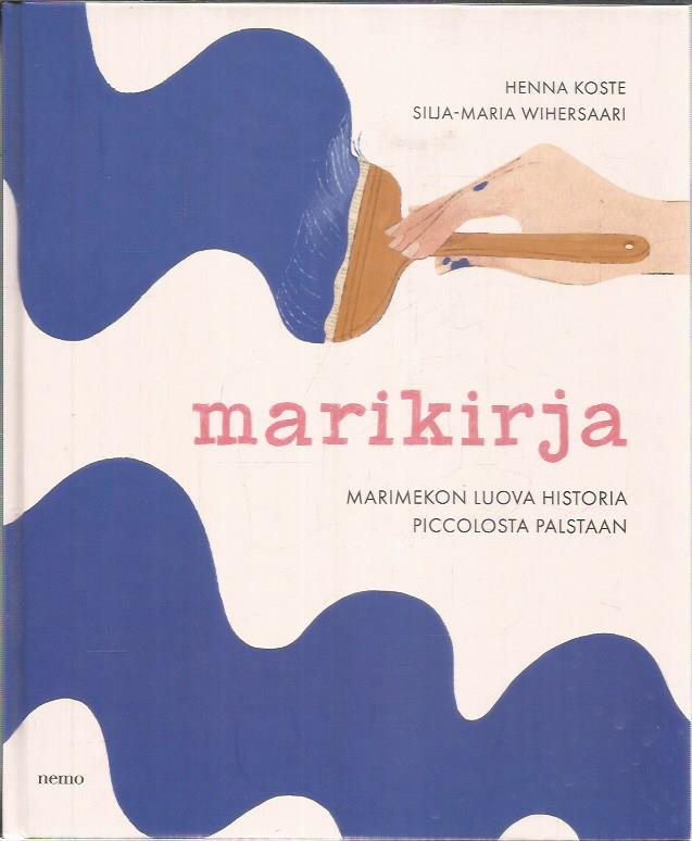Marikirja - Marimekon luova historia Piccolosta Palstaan