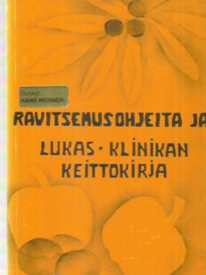 Ravitsemusohjeita ja Lukas-klinikan keittokirja - Ravitsemusohjeita terveille ja kasvainpotilaille