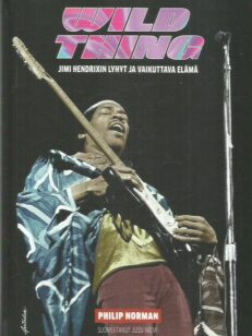 Wild Thing - Jimi Hemdrixin lyhyt ja vaikuttava elämä