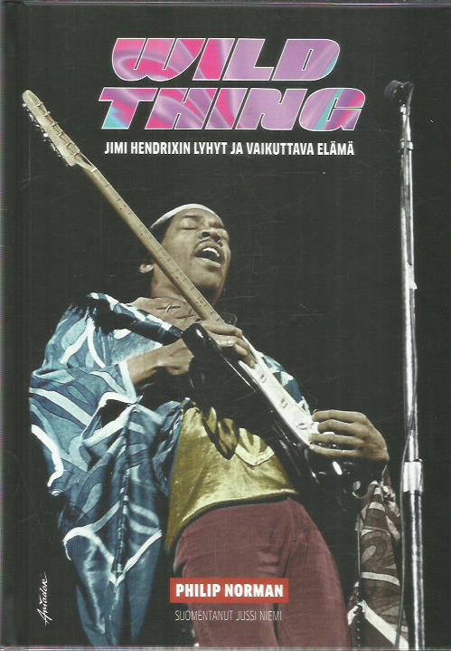 Wild Thing - Jimi Hemdrixin lyhyt ja vaikuttava elämä