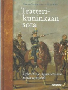 Teatterikuninkaan sota - Kustaa III:n ja Katariina Suuren taistelu Kymijoesta