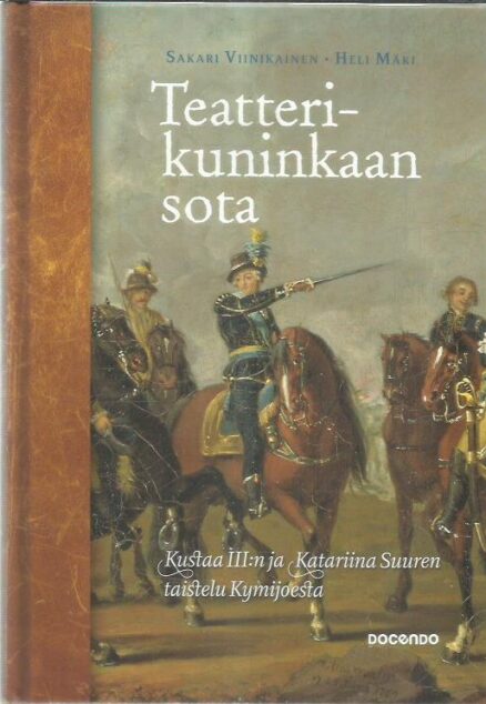 Teatterikuninkaan sota - Kustaa III:n ja Katariina Suuren taistelu Kymijoesta