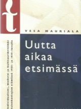 Uutta aikaa etsimässä – Individualismi, moderni ja kulttuurikritiikki tulenkantajien elämässä 1920- ja 30-luvulla