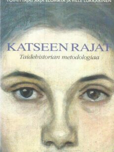 Katseen rajat - Taidehistorian metodologiaa